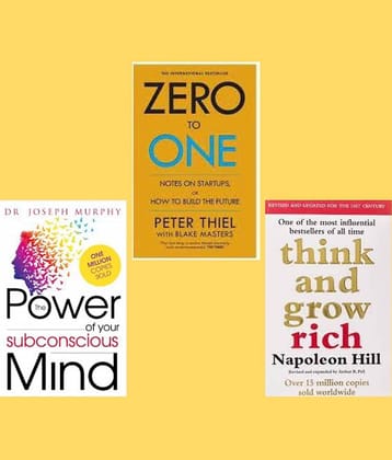 The Power of your subconscious mind + Zero To One + Think And Grow Rich