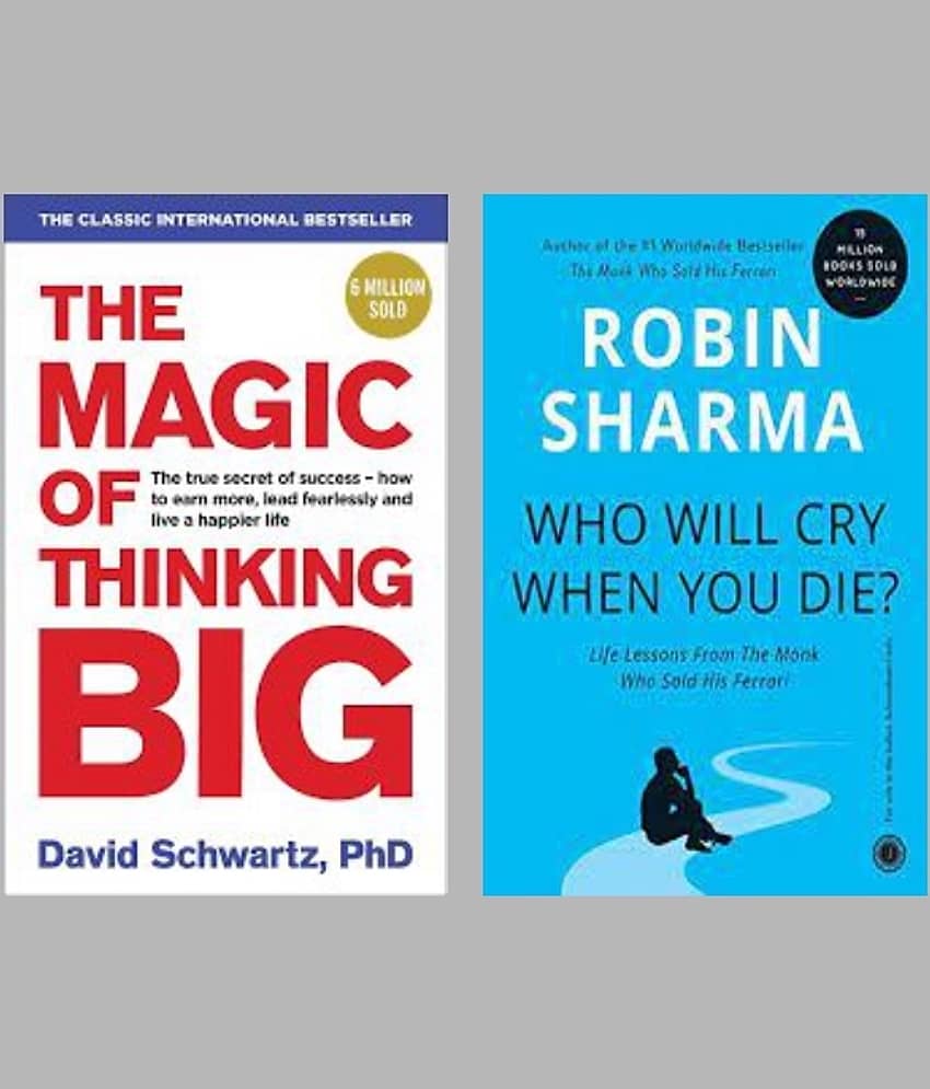 The Magic Of Thinking Big + Who Will Cry When You Die?
