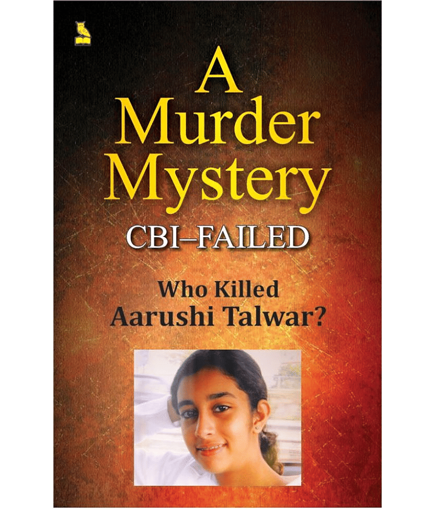A MURDER MYSTERY -AARUSHI TALWAR