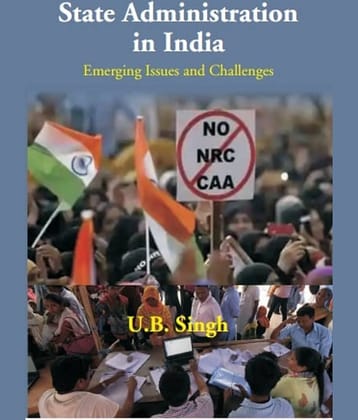 State Administration in India: Emerging Issues and Challenges