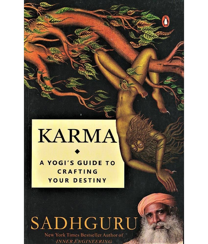 KARMA.A YOGI'SGUIDE TO CRAFTING YOUR DESTINY.BY SADHGURU,NEW YORK TIMES BESTSELLER AUTHOR OF INNERENGINEERING.PAPER BACK EDITION.