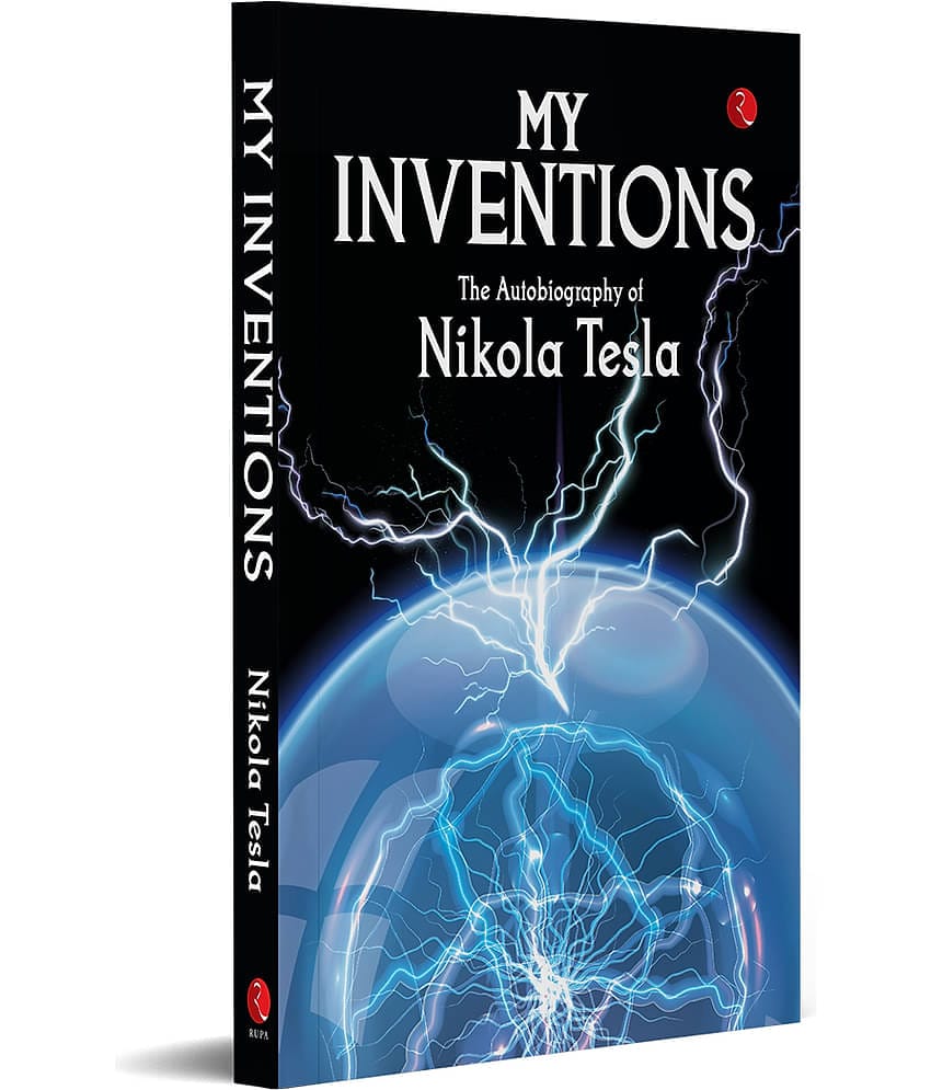 My Inventions, Autobiography of Nikola Tesla