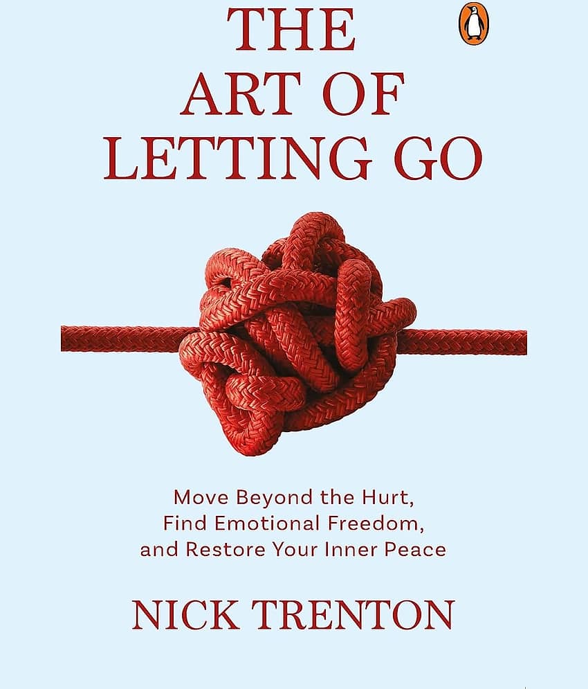 The Art of Letting Go by Nick Trenton | A Self-Help Guide to Emotional Freedom, Inner Peace & Overcoming Anxiety | Learn to Heal, Grow & Move On from the Past Paperback – 25 June 2024 by Nick Trenton (Author)