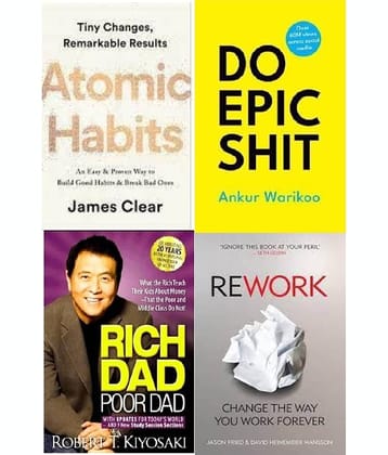 Atomic Habits + Do Epic Shit + Rich Dad Poor Dad + Rework