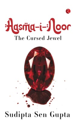 AASMA-I-NOOR: The Cursed Jewel AASMA-I-NOOR: The Cursed Jewel