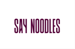 Say Noodles