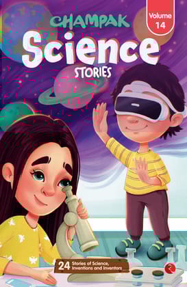 Champak Science Stories : Volume 14 Champak Science Stories : Volume 14