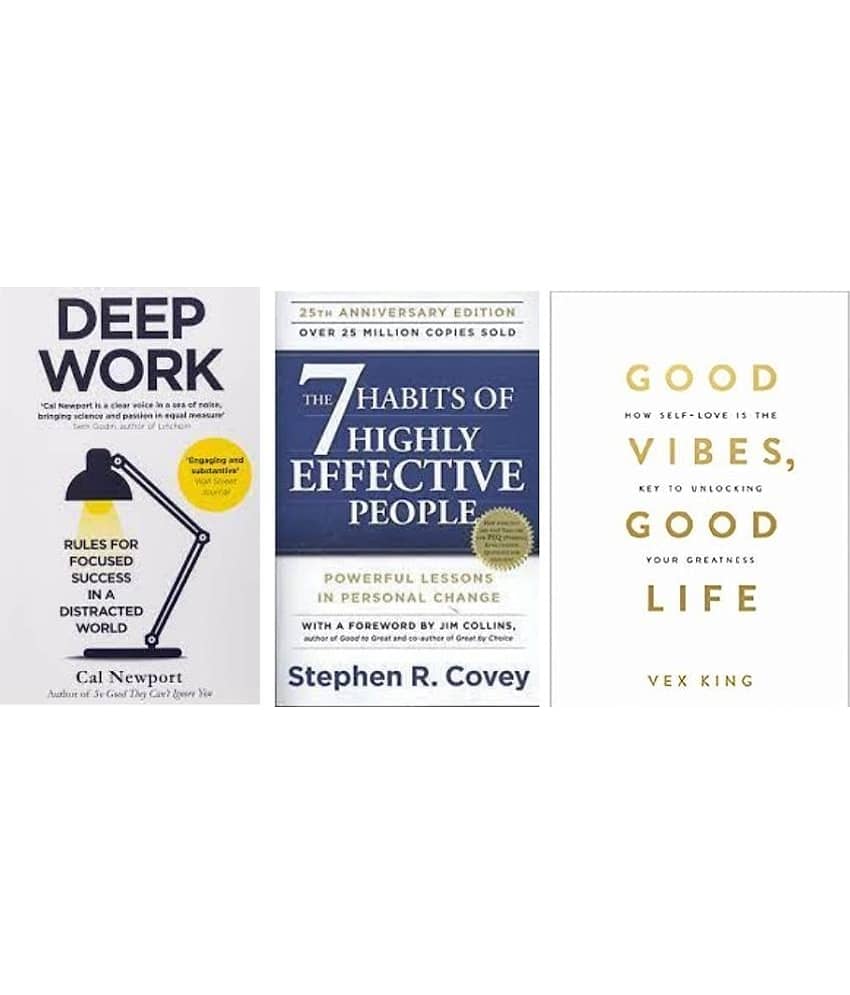 Deep Work +Family Relationships + The 7 Habits of Highly Effective People + Good Vibes, Good Life