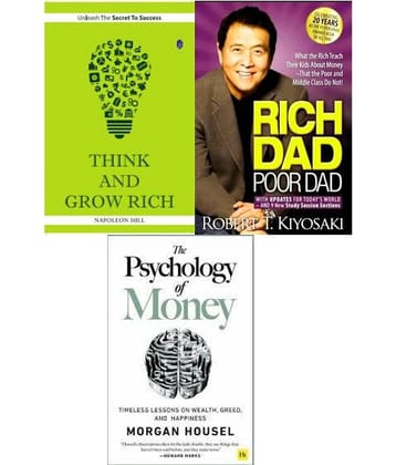 Think And Grow Rich + Rich Dad Poor Dad + The Psychology of Money