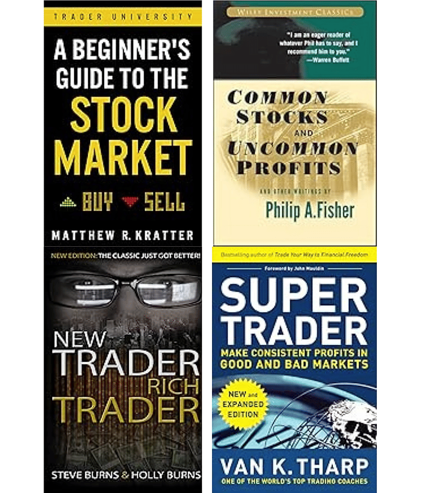 Common Stocks and Uncommon Profits + A Beginner's Guide to the Stock Market + Super Traders + New Trader Rich Trader