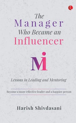 The Manager Who Became an Influencer:essons ineading and Mentoring