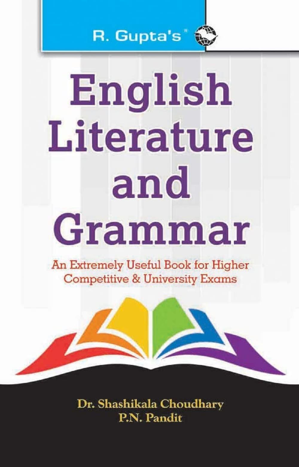 English Literature & Grammar For Higher Competitive & University Exams [Paperback] [Nov 11, 2022] PN Pandit and Shashikala Choudhary
