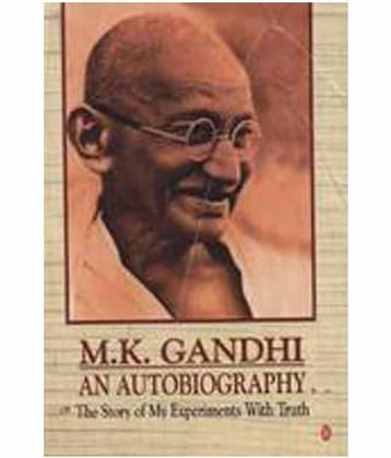 M. K. Gandhi - An Autobiography Or The Story Of My Experiments With Truth