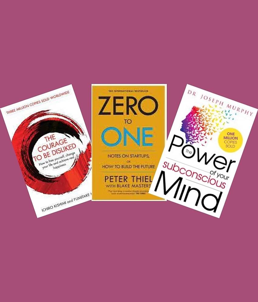 Courage To Be Disliked + Zero To One + The Power of your subconscious mind