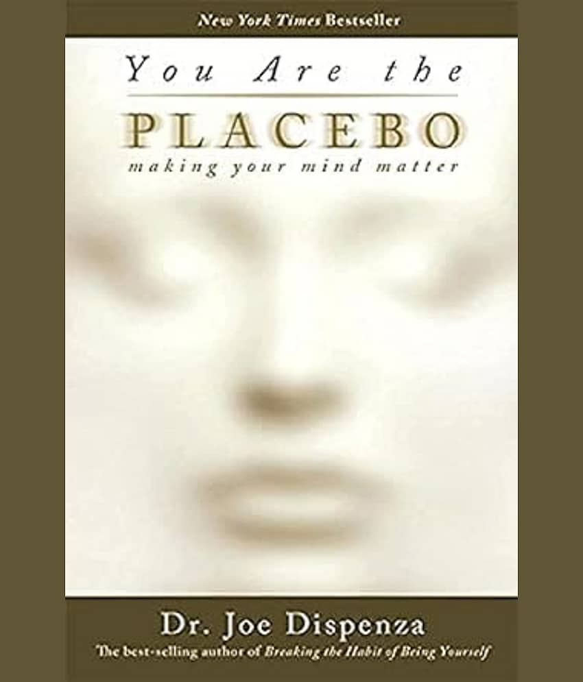 You Are the Placebo