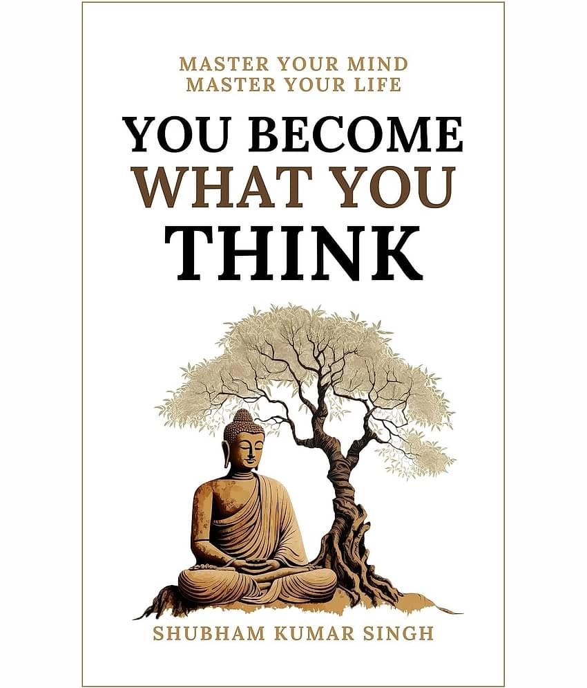 You Become What You think: Insights to Level Up Your Happiness Personal Growth, Relationships, and Mental Health