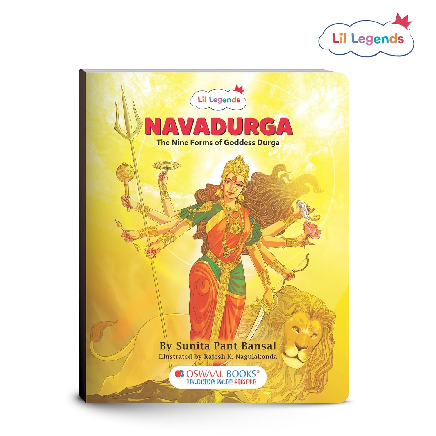 Lil Legends Navadurga: The Nine Forms of Goddess Durga, Children's Book by Sunita Pant Bansal, Illustrated by Rajesh K. Nagulakonda [Paperback] oswaal books & learning  pvt.ltd