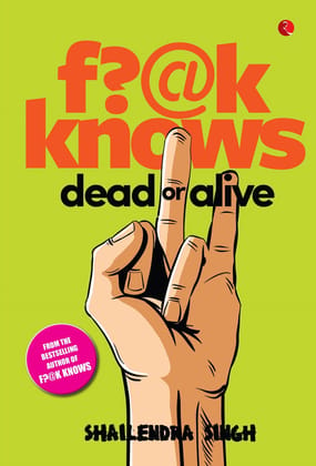 F?@K Knows: Dead or Alive F?@K Knows: Dead or Alive