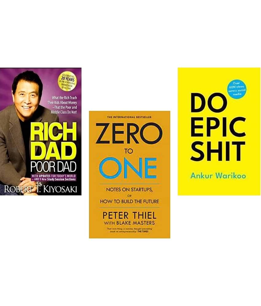Rich Dad Poor Dad + Zero To One + Do Epic Shit
