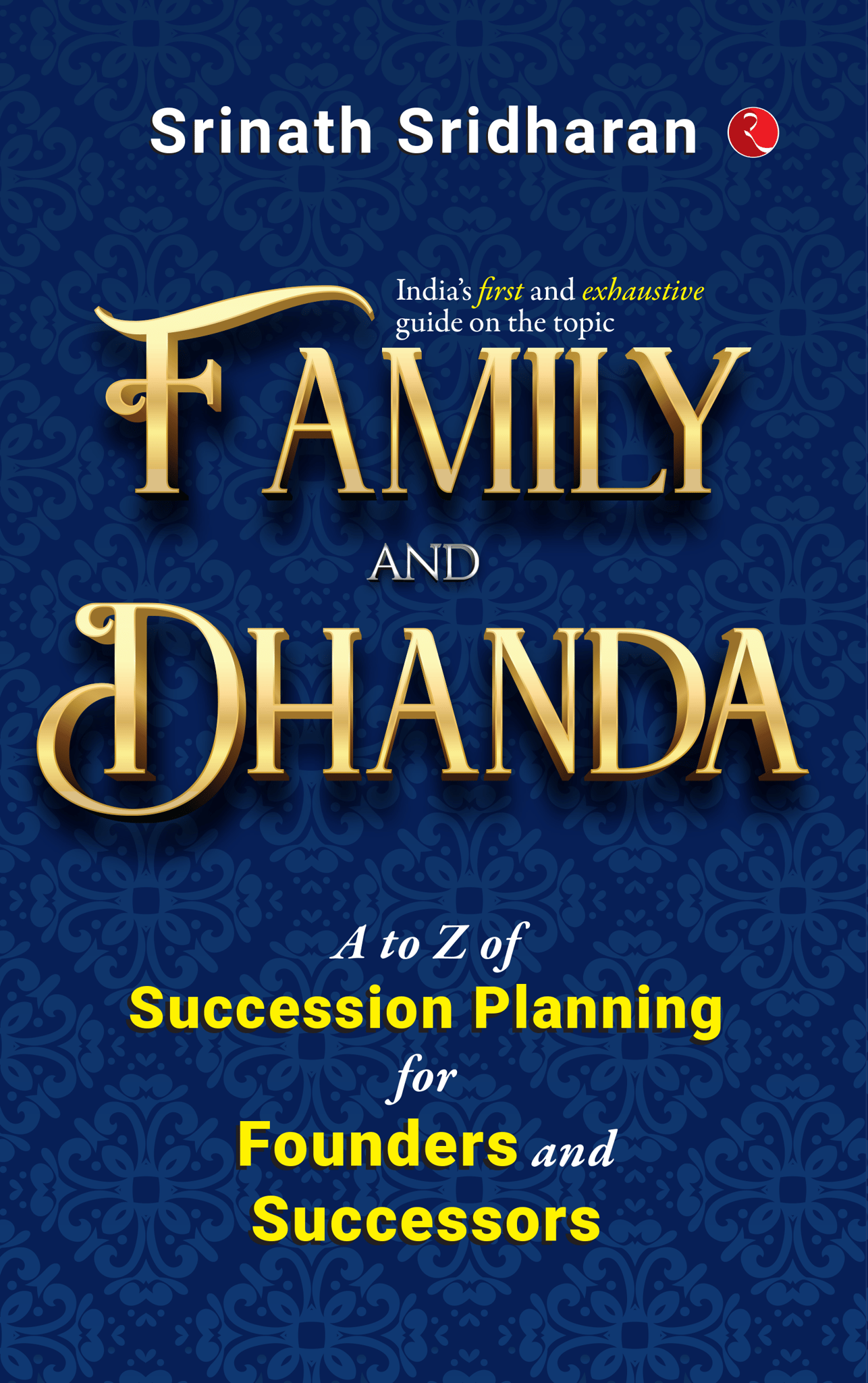 Family and Dhanda : A to Z of Succession Planning for Founders and Successors