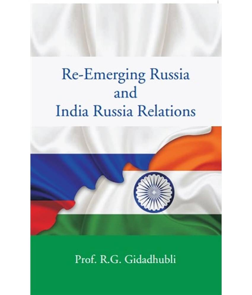 Re-Emerging Russia and India Russia Relations