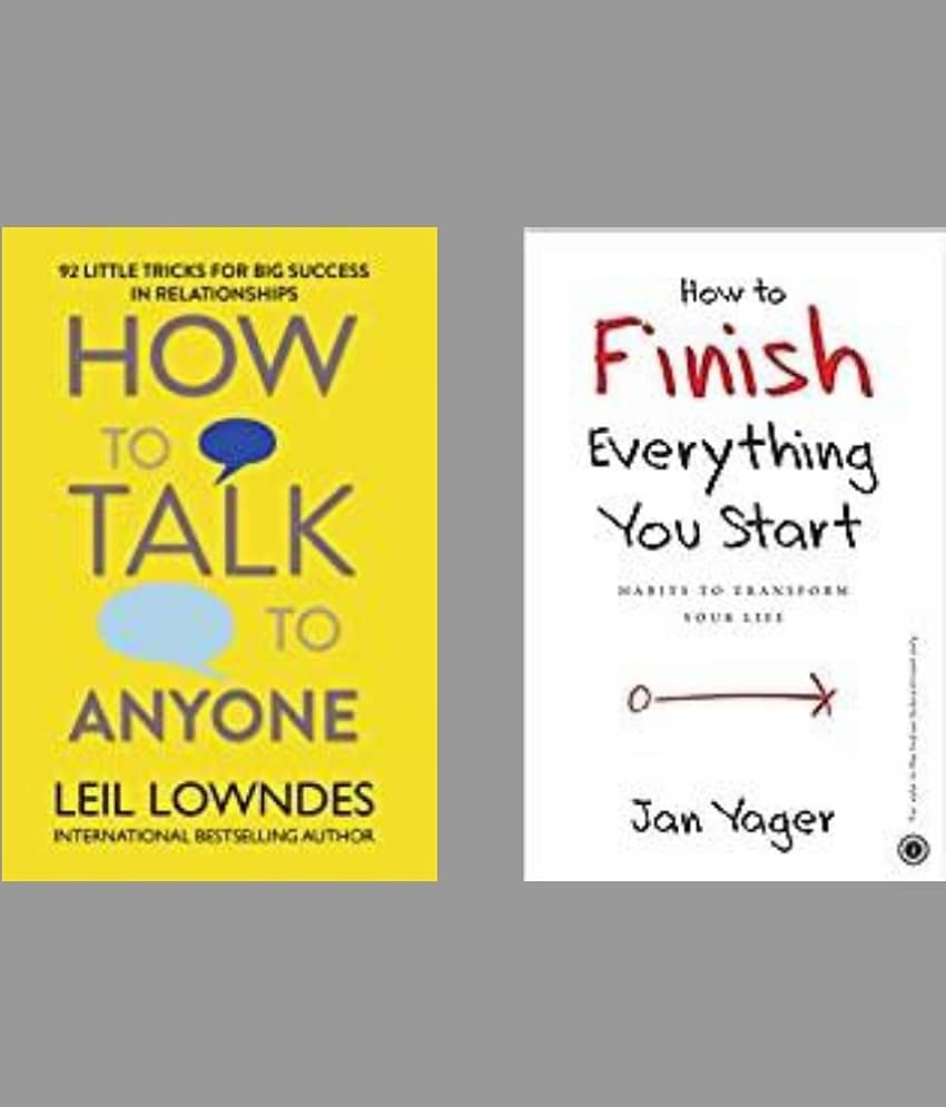 How to Talk Any One + How to Finish Everything You Start English
