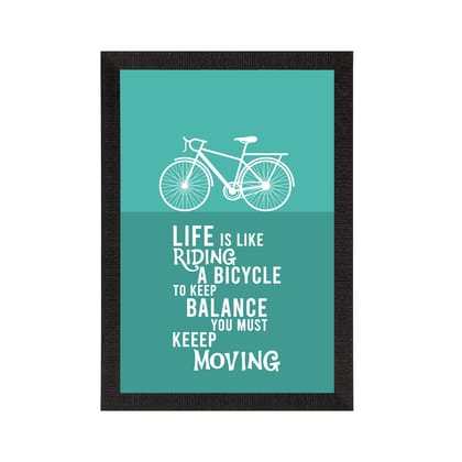"Life is like riding a Bicycle.." Motivational Quote Satin Matt Texture UV Art Painting