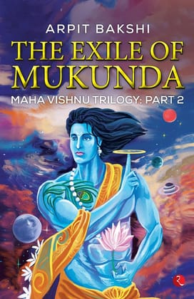 THE EXILE OF MUKUNDA MAHA VISHNU TRILOGY: PART 2 THE EXILE OF MUKUNDA MAHA VISHNU TRILOGY: PART 2