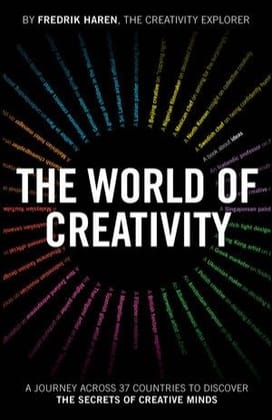 The World of Creativity: A Journey Across 37 Countries to Discover the Secrets of Creative Minds