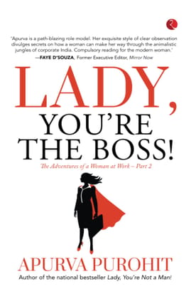 LADY, YOU’RE THE BOSS!  The Adventures of a Woman at Work –Part 2