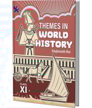 Themes in World History  Book for Class 11 | CBSE (NCERT Solved) | Examination 2025-26 | by VK Global Publications