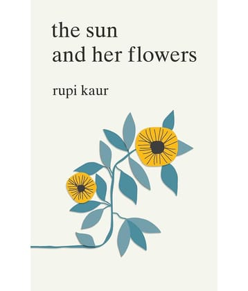 The Sun And Her Flowers by Rupi Kaur