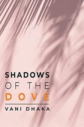 Shadows of the dove Vani Dhaka