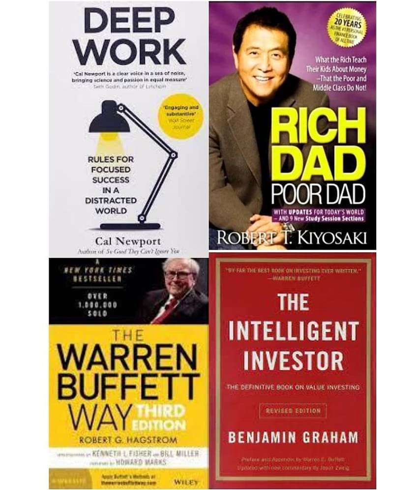 Deep Work + Rich Dad Poor Dad + The warren buffett way + The Intelligent Investor