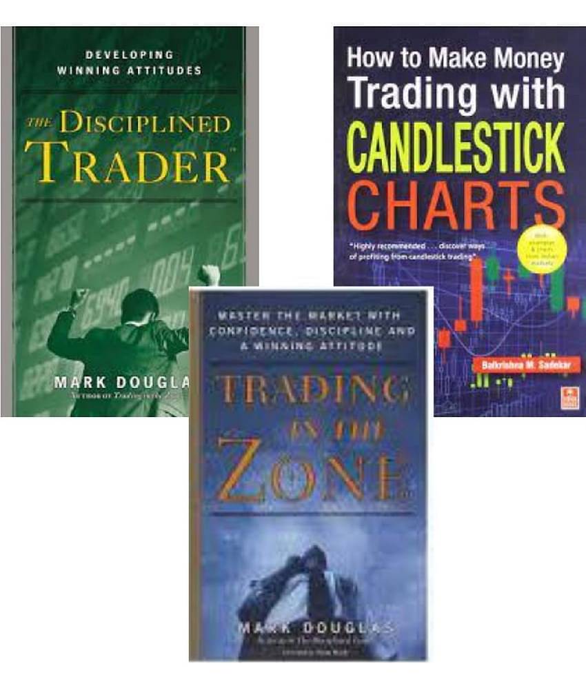 The Disciplined Trader + How to Make Money Trading with Candlestick Charts + Trading In The Zone
