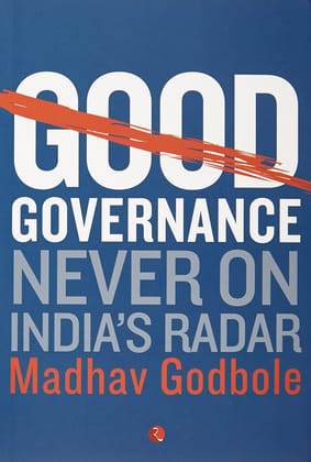 Good Governance; Never On India's Radar Good Governance; Never On India's Radar