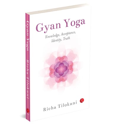 Gyan Yoga: Knowledge, Acceptance, Identity,Truth
