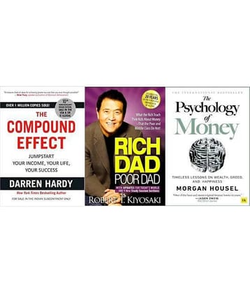 Rich Dad Poor Dad + Compound Effect + Psychology Of Money