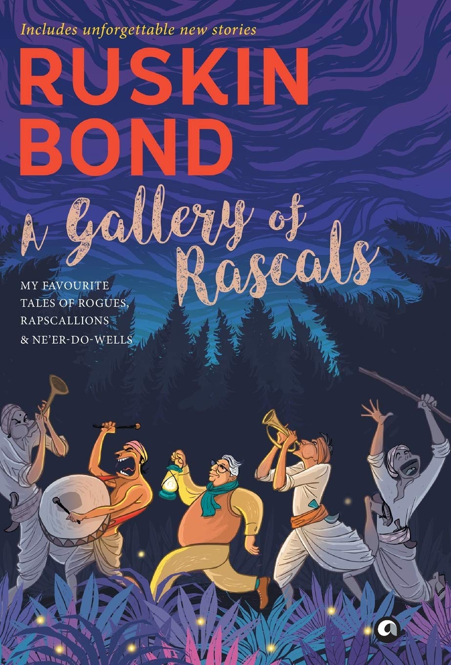A Gallery of Rascals: My Favourite Tales ofRogues, Rapscallions & Ne’er-Do-Wells