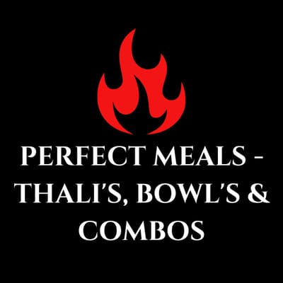 Perfect Meals - Thali's, Bowl's & Combos