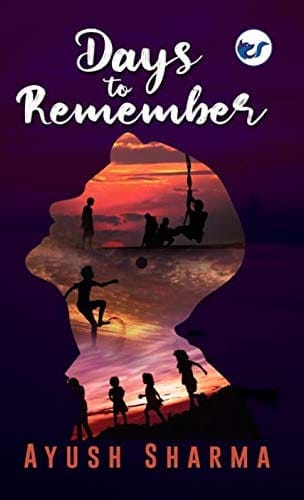 DAYS TO REMEMBER [Paperback] Ayush Sharma