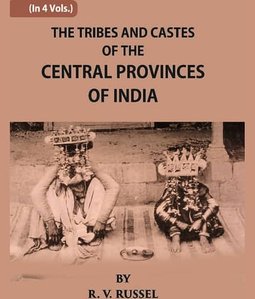 The Tribes And Castes Of The Central Provinces Of India