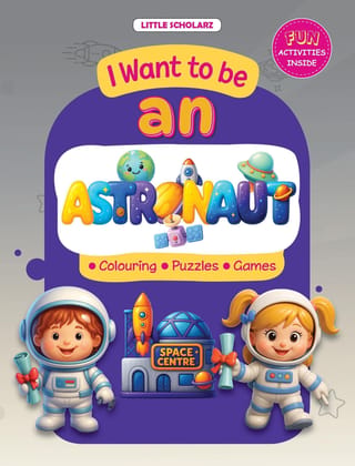 I want to be a ASTRONAUT [Paperback] [Mar 02, 2026] Alok Gupta