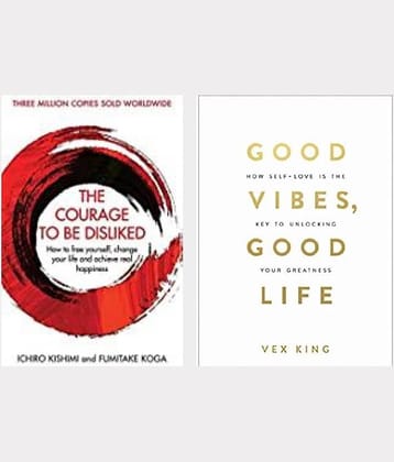 Good Vibes, Good Life + Courage To Be Disliked