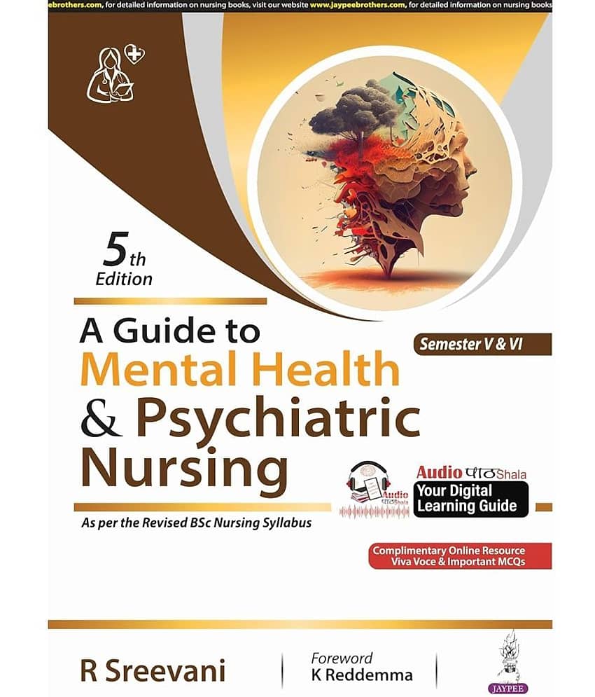 A Guide To Mental Health & Psychiatric Nursing by Sreevani R