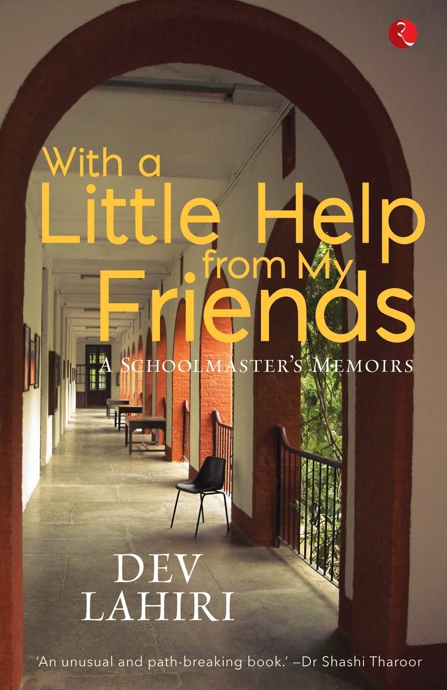 With aittle Help from My Friends : A Schoolmaster’s Memoirs