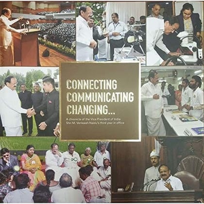 Connecting Communicating Changing... A Chronicle of the Vice President of India Shri M Venkaiah Naidu's Third Year in Office [Hardcover] [Oct 19, 2020] Publications Division