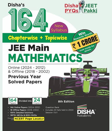 Disha's 164 New Syllabus Chapter-wise + Topic-wise JEE Main Mathematics Online (2024 - 2012) & Offline (2018 - 2002) Previous Years Solved Papers 8th