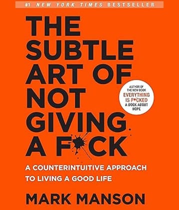 The Subtle Art of Not Giving a F*ck: A Counterintuitive Approach to Living a Good Life Paperback – 19 January 2017