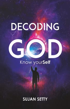 Decoding God : Know Yourself | Intellectual Realization for a Successful Life